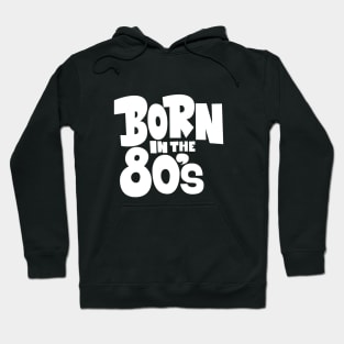 Born in the 80`s illustration Hoodie